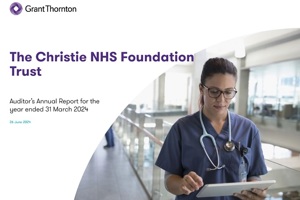 An image of the front cover of the Auditor's Annual Report for the year 2023 to 2024. The Grant Thornton logo is In the top left corner and the text reads 'The Christie NHS Foundation Trust, Auditor's Annual Report for the year ended 31 March 2024, 26 June 2024'. The right-hand side of the image is a photo of a nurse using a tablet device.