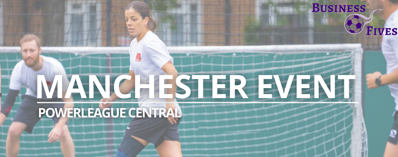 An image of a man and a woman playing five-aside football, with words over the top reading "Manchester Event, Powerleague Central" and a logo in the top-right corner reading "Business Fives."