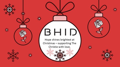 A Christmas bauble graphic reading 'BHID: Hope shines brightest at Christmas - supporting The Christie with love.'
