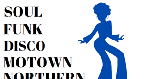 A graphic reading soul, funk, disco, Motown, Northern with a silhouetted woman dancing at the side.