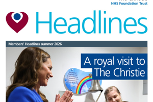 An image of the front cover of The Christie's Headlines Magazine, reading 'Members' Headlines Summer 2026' and 'A royal visit to The Christie'.